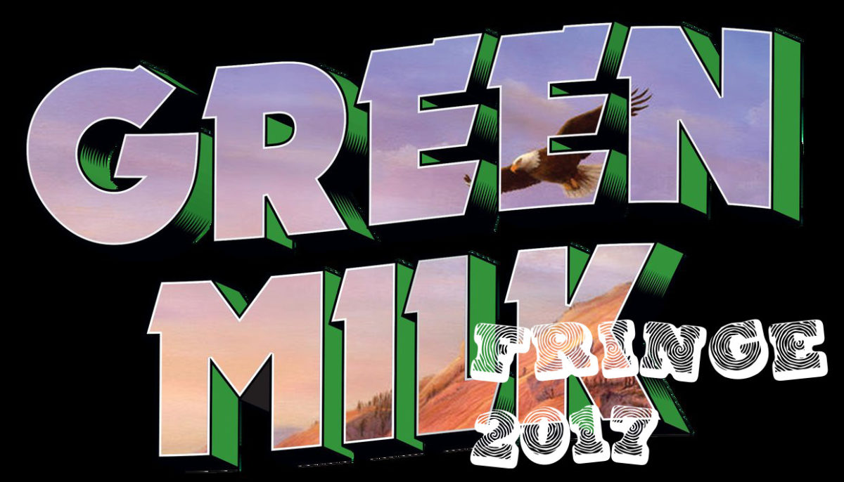 Green Milk’s Edinburgh Fringe 2017 Recommendations